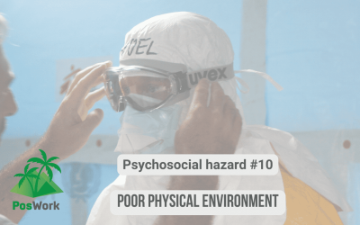 Psychosocial hazard #10 – Poor Physical Environment