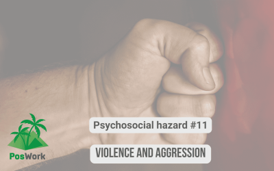 Psychosocial hazard #11 – Violence and Aggression