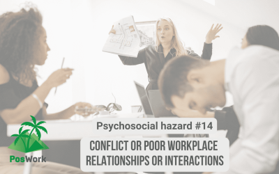 Psychosocial hazard #14 – Conflict or Poor Workplace Relationships or Interactions